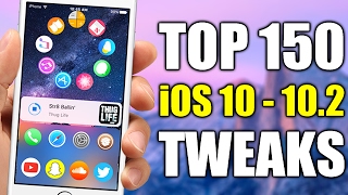 TOP 150 iOS 10 - 10.2 Jailbreak Tweaks