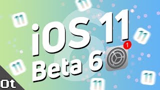iOS 11 Beta 6 — ЧТО НОВОГО? Повысили скорость и освежили иконки!